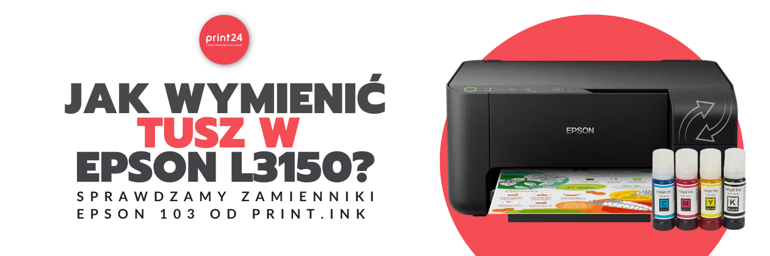  Jak_wymienic_tusz_w_Epson_L3150_Sprawdzamy_zamienniki_Epson_103_od_Print.ink_