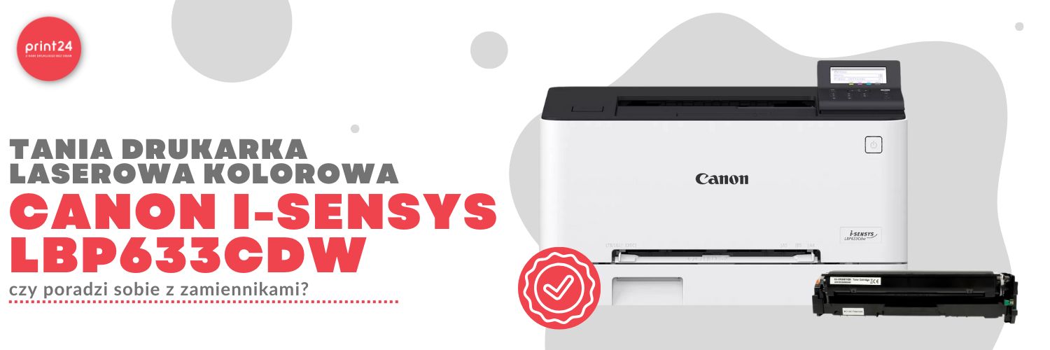  baner-tania-drukarka-kolorowa-canon-i-sensys-lbp633cdw-czy-poradzi-sobie-z-zamiennikami
